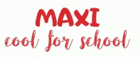 MAXI cool for school